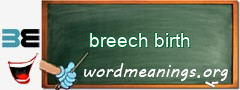 WordMeaning blackboard for breech birth